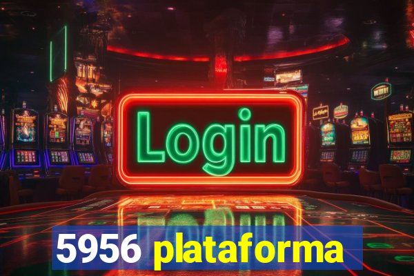 5956 plataforma